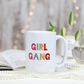 girl gang coffee mug 